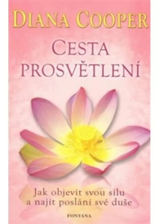 Diana Cooper - Cesta prosvětlení - Jak objevit svou síl