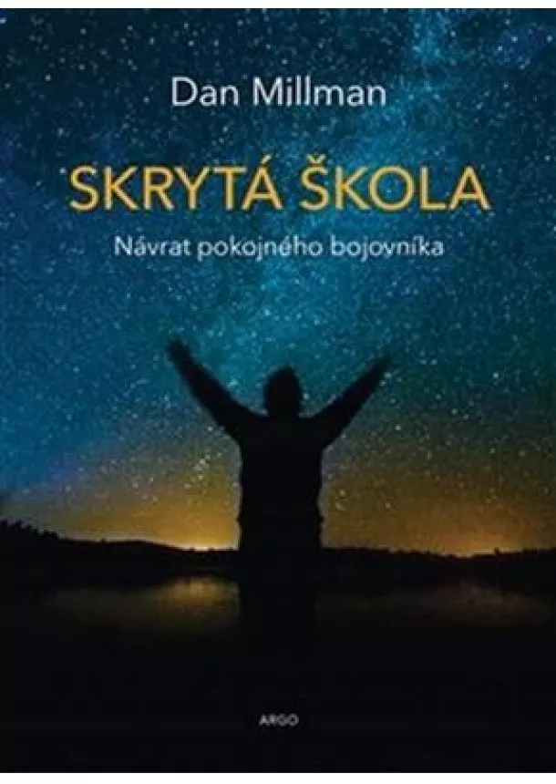 Dan Millman - Skrytá škola - Návrat pokojného bojovníka