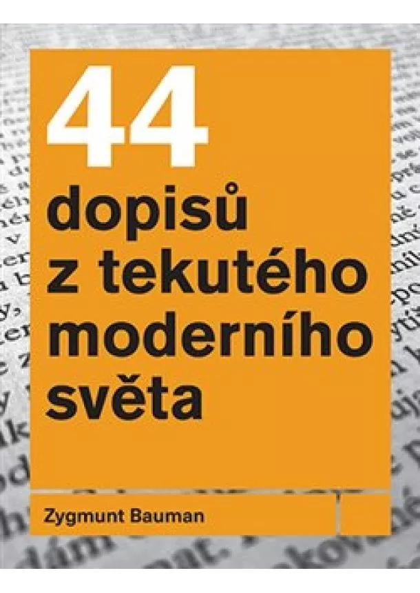 Zygmunt Bauman - 44 dopisů z tekutého moderního světa