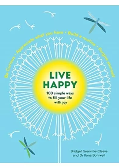 Live Happy: 100 simple ways to fill your life with joy