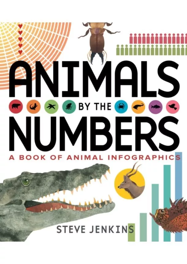 Steve Jenkins - Animals by the Numbers: A Book of Infographics