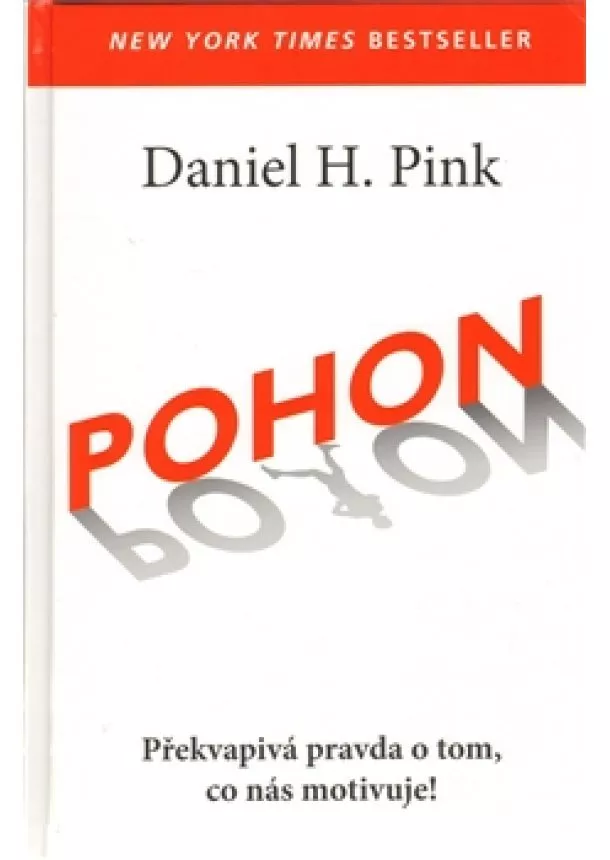 Daniel Pink - Pohon - Překvapivá pravda o tom, co nás motivuje!