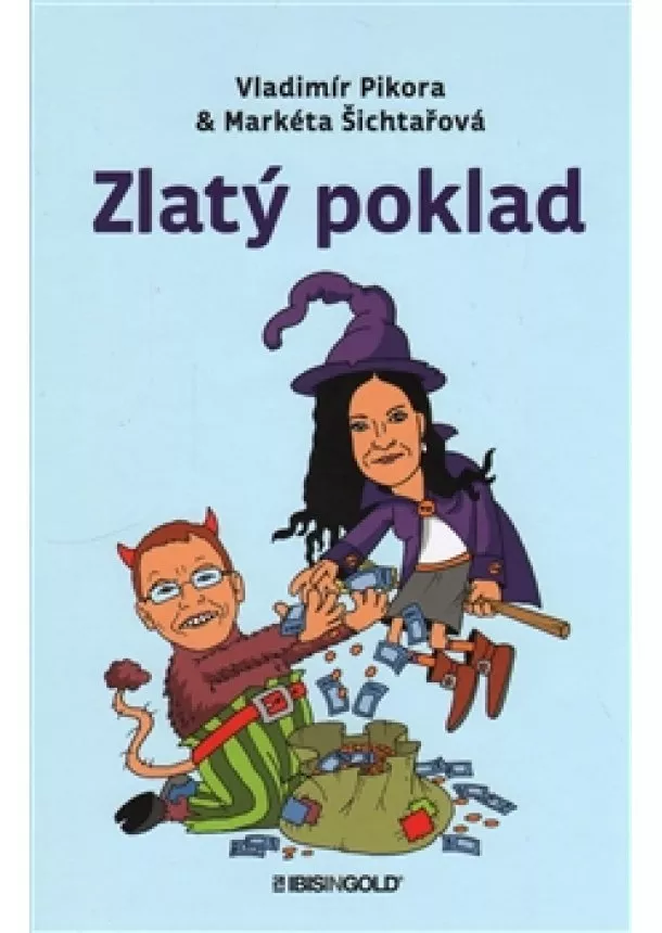 Vladimír Pikora, Markéta Šichtařová - Zlatý poklad