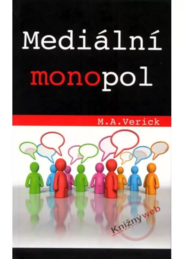 M. A. Verick - Mediální monopol