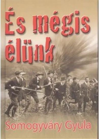 ÉS MÉGIS ÉLÜNK