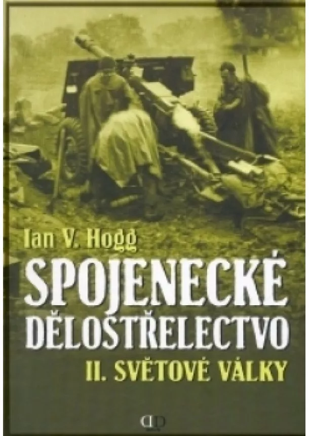 Ian V. Hogg - Spojenecké dělostřelectvo 2. světové války