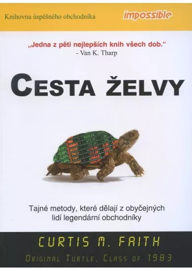 Cesta želvy - Tajné metody, které dělají z obyčejných lidí legendární obchodníky