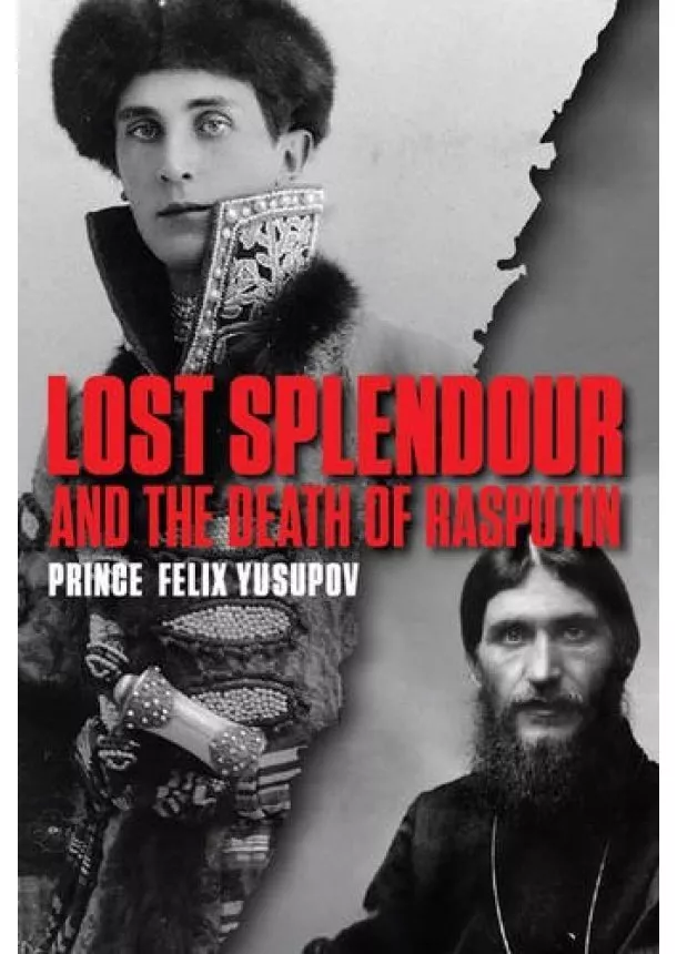 Prince Felix Yusupov - Lost Splendour