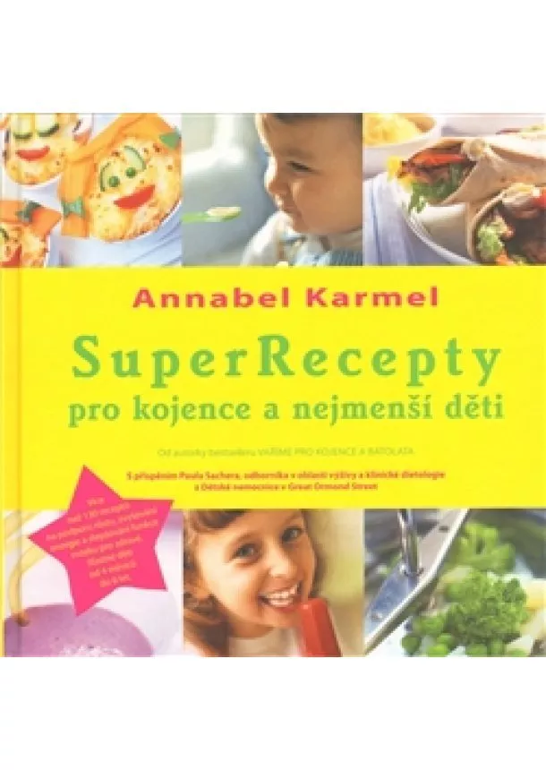 Annabel Karmel - Super Recepty pro kojence a nejmenší děti