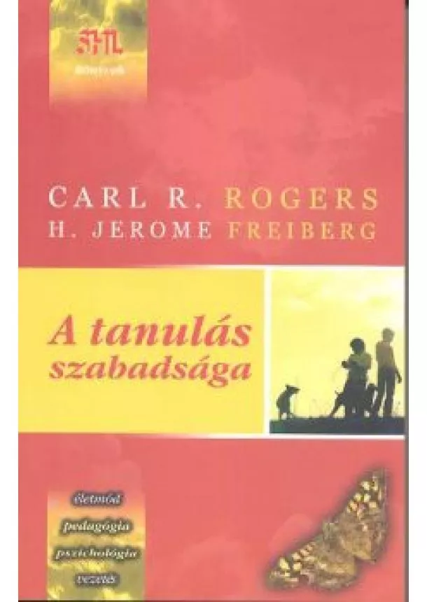 CARL R. ROGERS-H. JEROME FREIBERG - A TANULÁS SZABADSÁGA