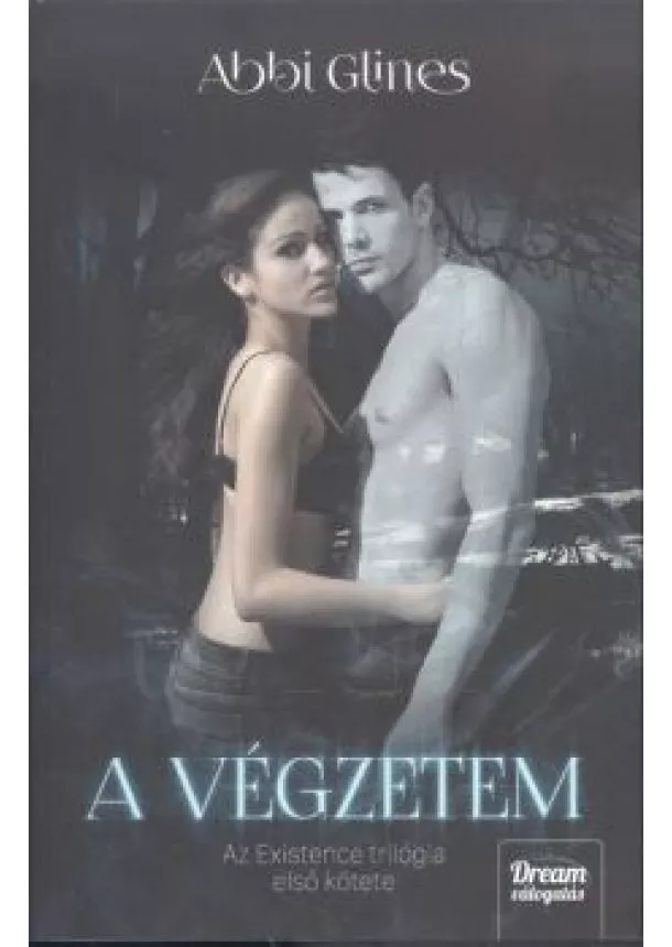 Abbi Glines - A VÉGZETEM /EXISTENCE TRILÓGIA 1.