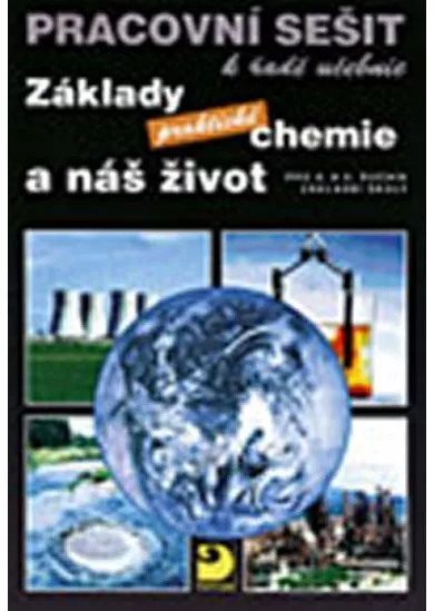 Základy praktické chemie a náš život - Pracovní sešit po 8. a 9. ročník ZŠ