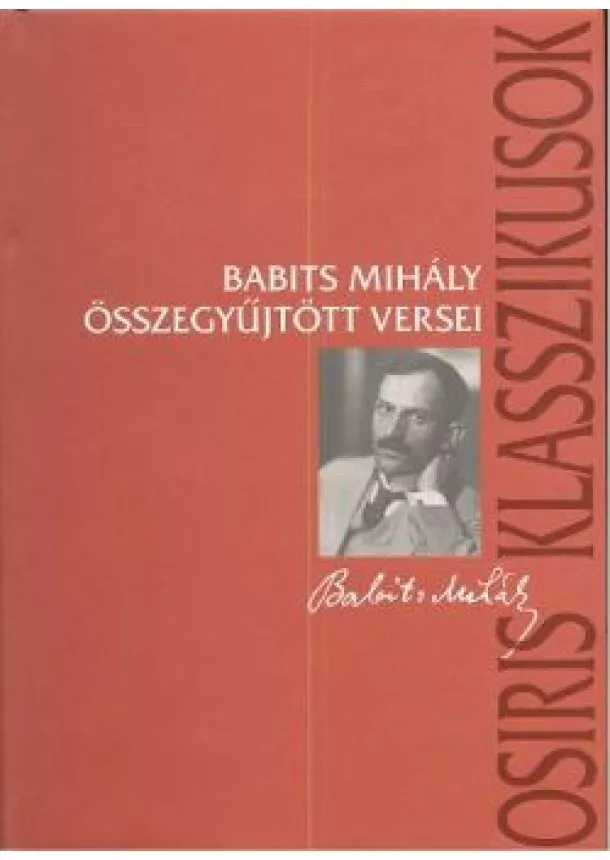 BABITS MIHÁLY - BABITS MIHÁLY ÖSSZEGYŰJTÖTT VERSEI