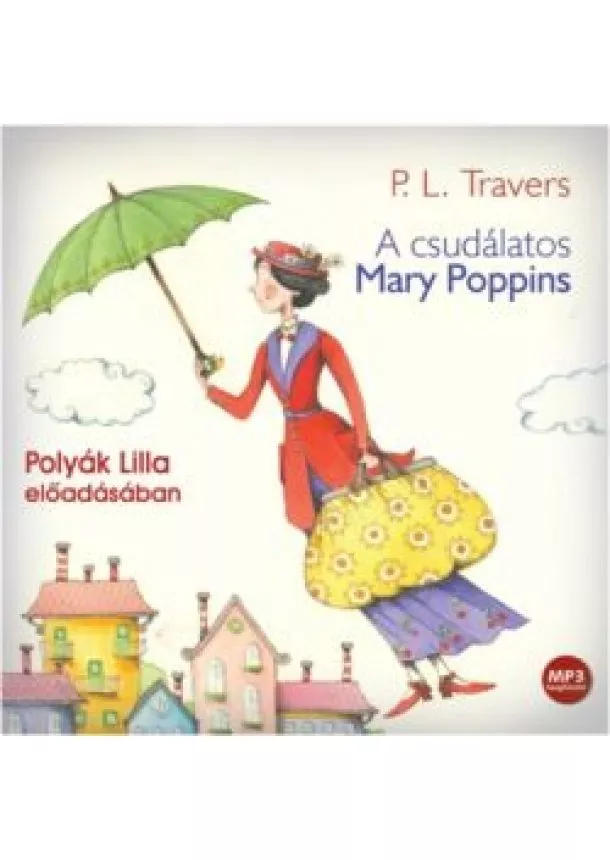 P. L. Travers - A csudálatos Mary Poppins /Mp3 hangoskönyv