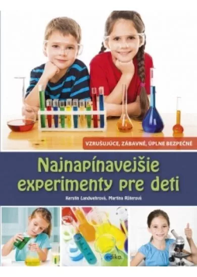 Najnapínavejšie experimenty pre deti