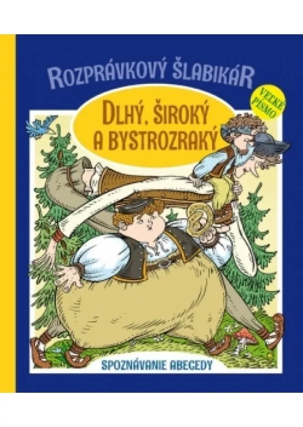 Otília Škvarnová - Dlhý, Široký a Bystrozraký - Rozprávkový šlabikár