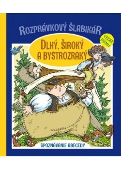 Dlhý, Široký a Bystrozraký - Rozprávkový šlabikár