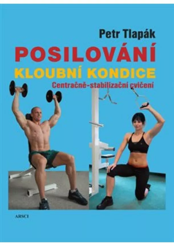 Petr Tlapák - Posilování kloubní kondice - Centračně-stabilizační cvičení