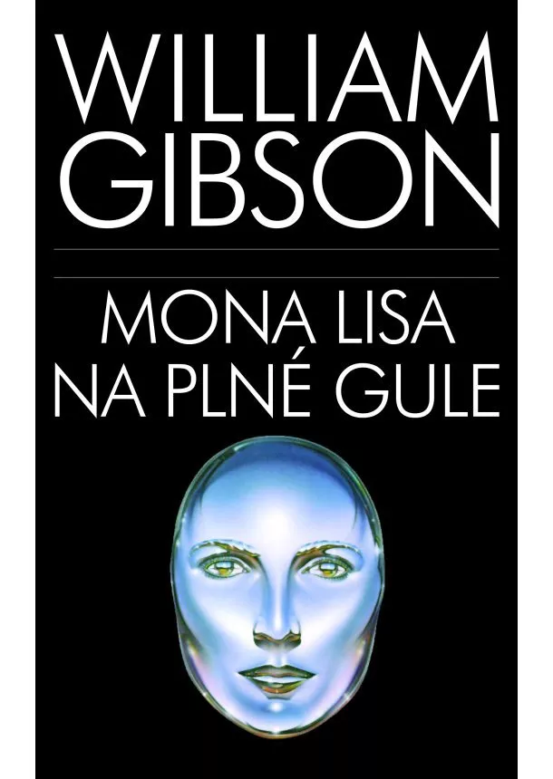 William Gibson - Mona Lisa na plné gule