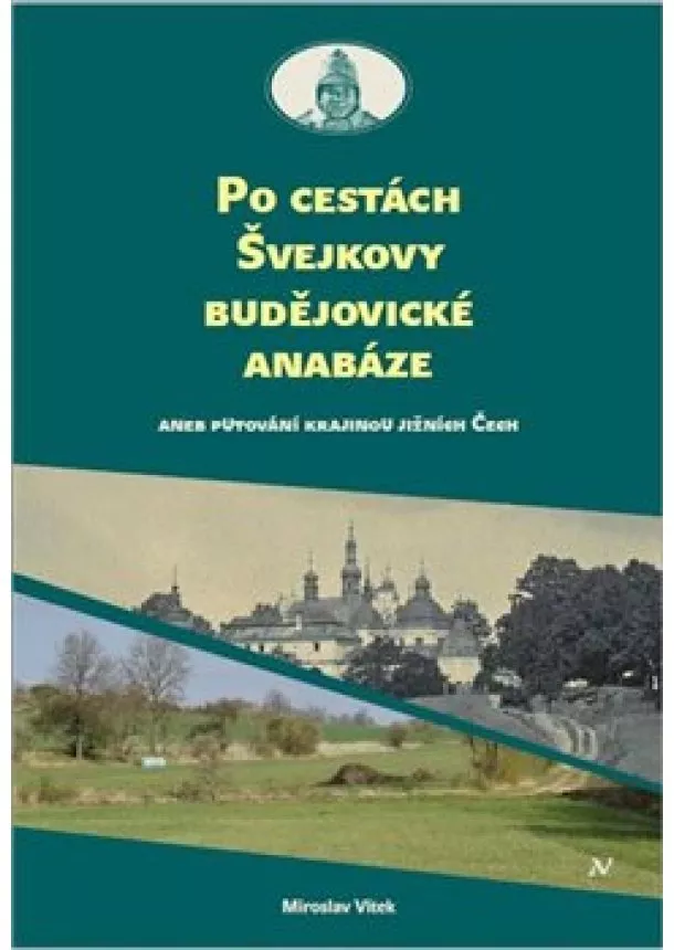 Miloslav Vítek - Po cestách Švejkovy budějovické anabáze - Aneb putování krajinou jižních Čech, 1 DVD a 1 kniha