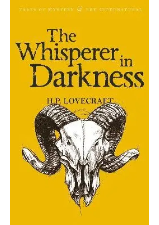 The Whisperer in Darkness: Collected Stories Volume One