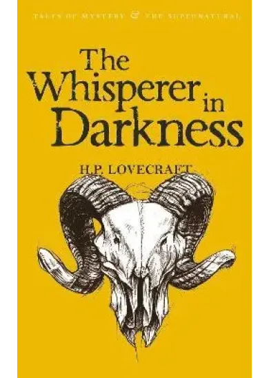 The Whisperer in Darkness: Collected Stories Volume One