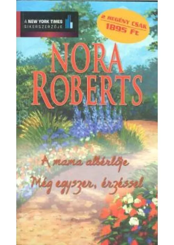 NORA ROBERTS - A MAMA ALBÉRLŐJE - MÉG EGYSZER, ÉRZÉSSEL