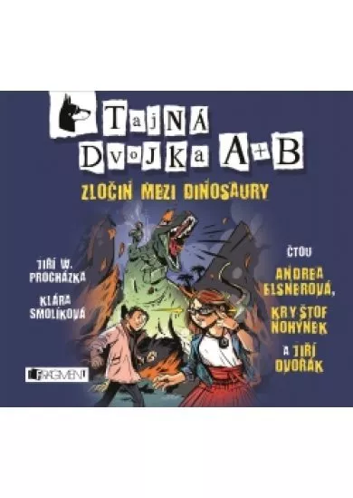 Tajná dvojka A + B - Zločin mezi dinosaury (audiokniha pro děti)