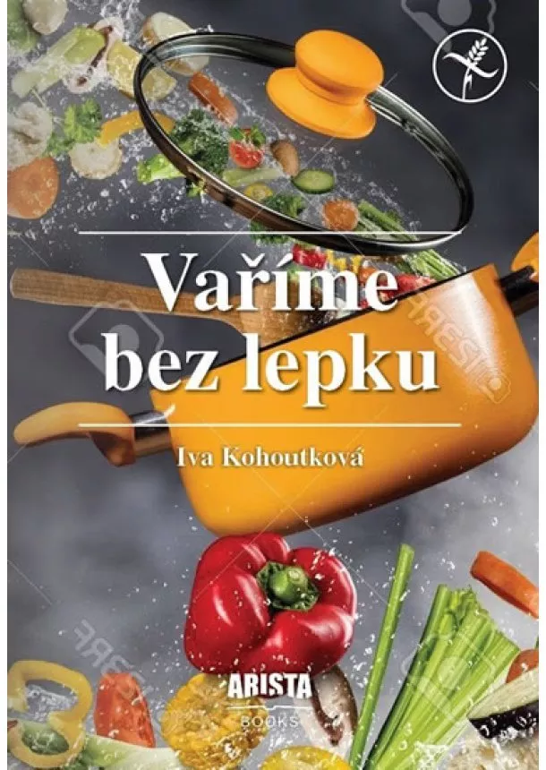 Iva Kohoutková - Vaříme bez lepku