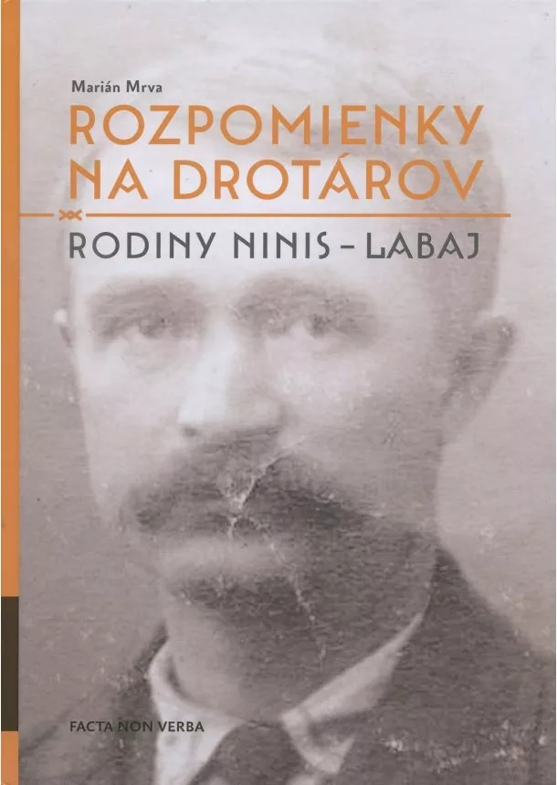 Marián Mrva - Rozpomienky na drotárov - Rodiny Ninis – Labaj