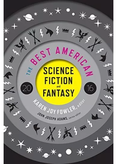 The Best American Science Fiction and Fantasy 2016