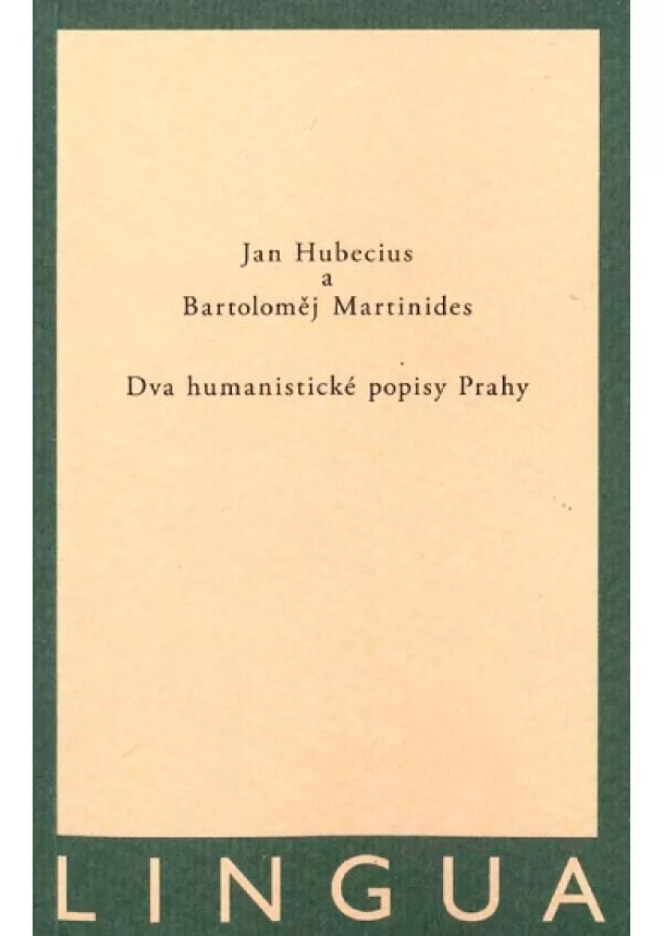 Bartoloměj Martinides, Jan Hubecius - Dva humanistické popisy Prahy