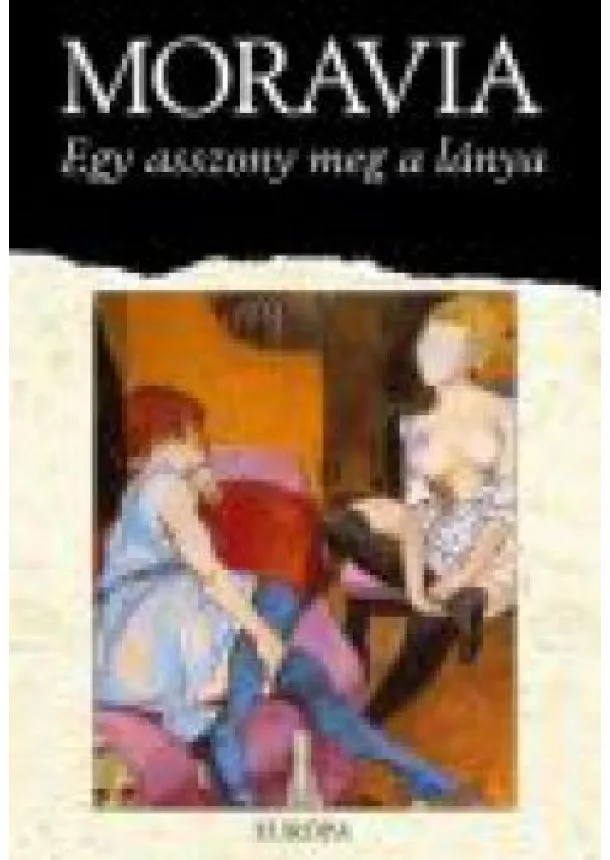 Alberto Moravia - EGY ASSZONY MEG A LÁNYA