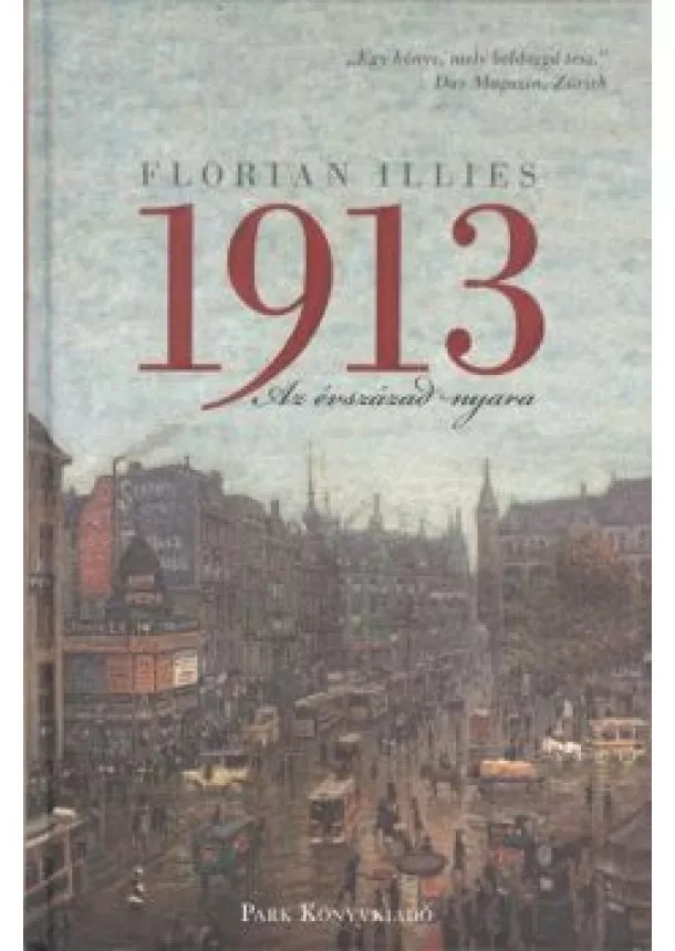 Florian Illies - 1913 - Az évszázad nyara