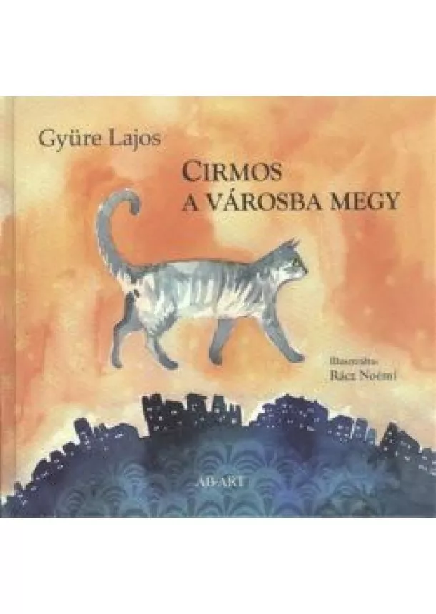 GYÜRE LAJOS - CIRMOS A VÁROSBA MEGY