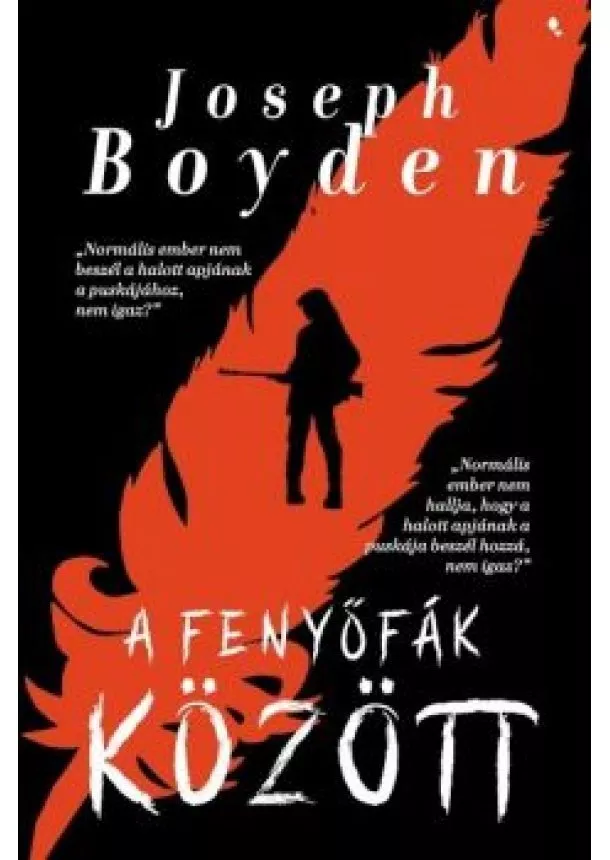 Joseph Boyden - A fenyőfák között