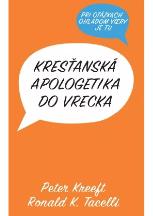 Peter Kreeft, Ronald K. Tacelli - Kresťanská apologetika do vrecka