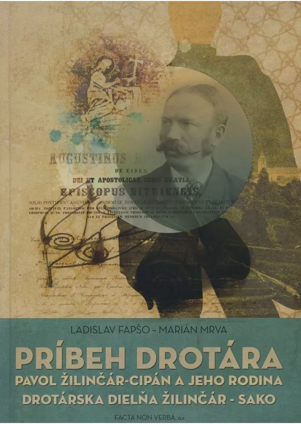 Ladislav Fapšo, Marián Mrva - Príbeh drotára - Pavol Žilinčár–Cipán a jeho rodina. Drotárska dielňa Žilinčár – Sako