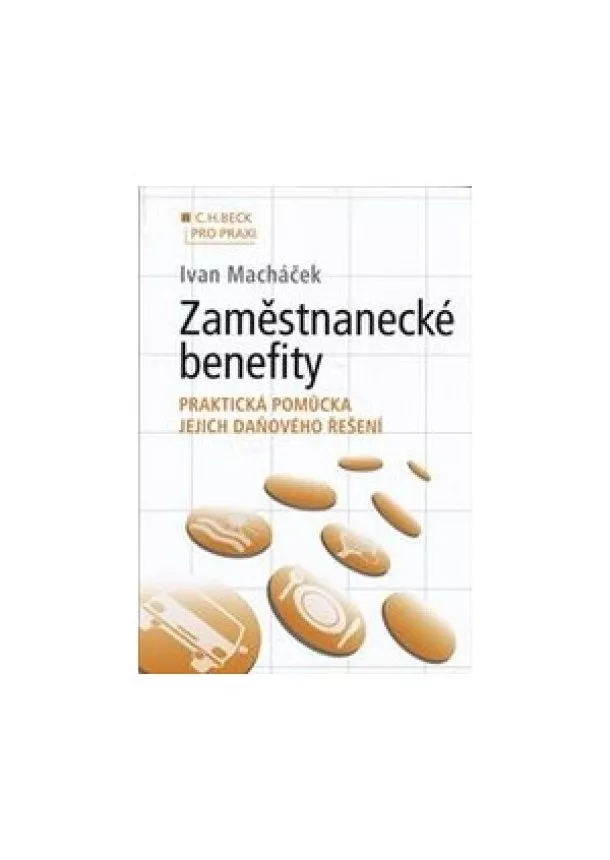 Ivan Macháček - Zaměstnanecké benefity - Praktická pomůcka jejich daňového řešení