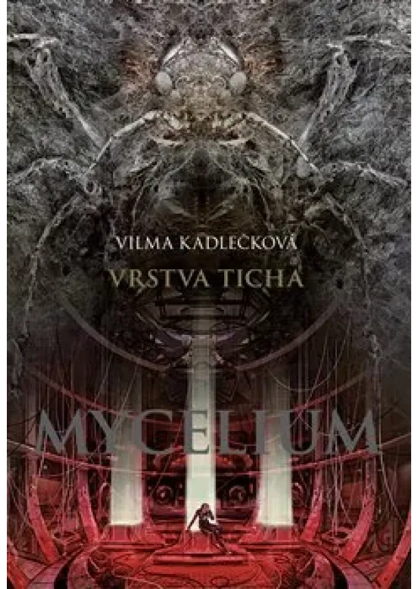Vilma Kadlečková - Mycelium VI: Vrstva ticha