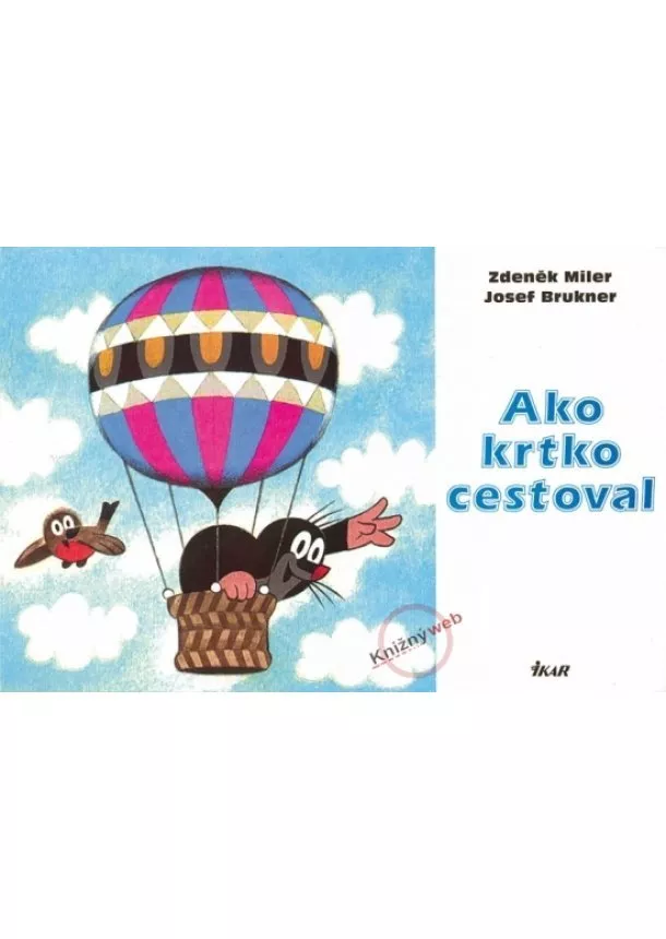 Zdeněk Miler, Josef Brukner - Ako krtko cestoval