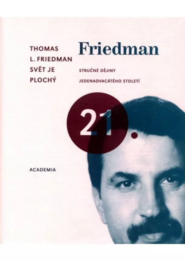 Thomas L. Friedman  - Svět je plochý - Stručné dějiny 21.století