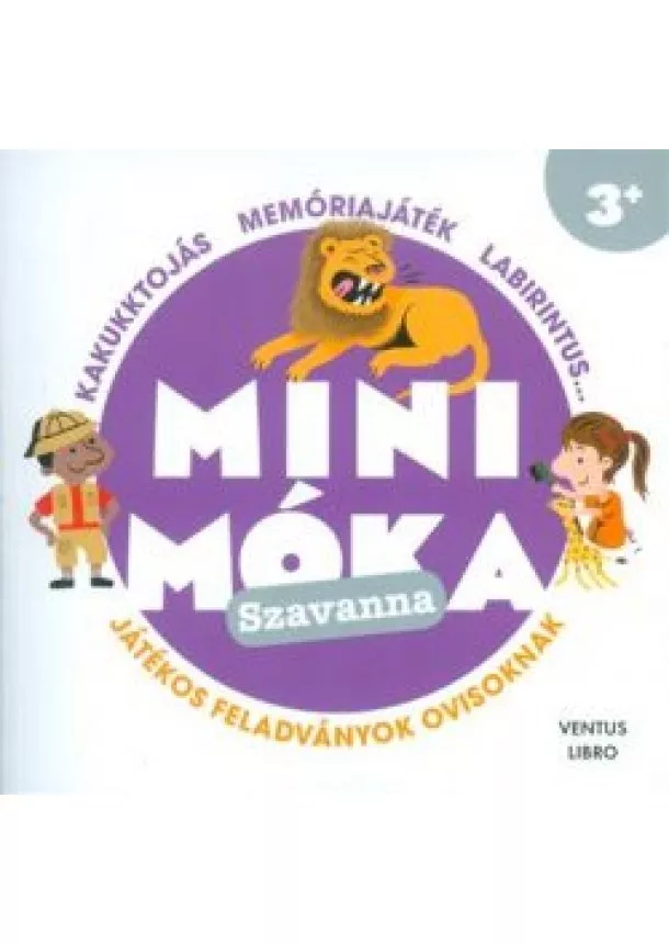 Winter Angéla - Mini móka: Szavanna /Játékos feladványok ovisoknak - kakukktojás, memóriajáték, labirintus