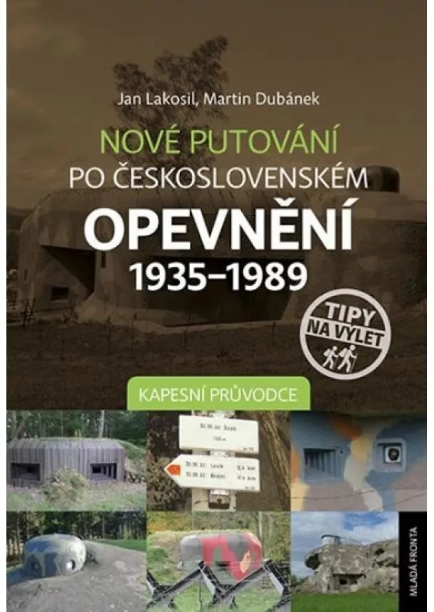 Jan Lakosil - Nové putování po československém opevnění 1935–1989