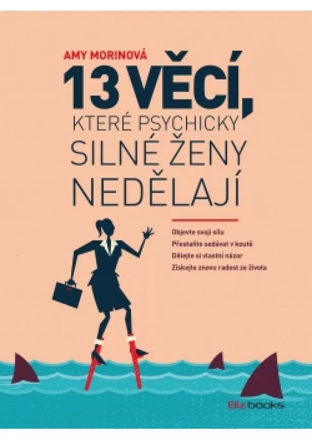 Amy Morinová - 13 věcí, které psychicky silné ženy nedělají