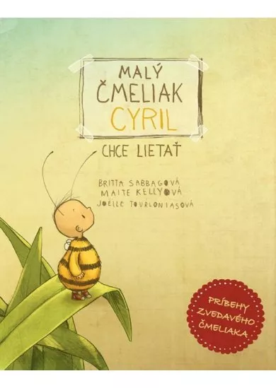 Malý čmeliak Cyril chce lietať - Príbehy zvedavého čmeliaka