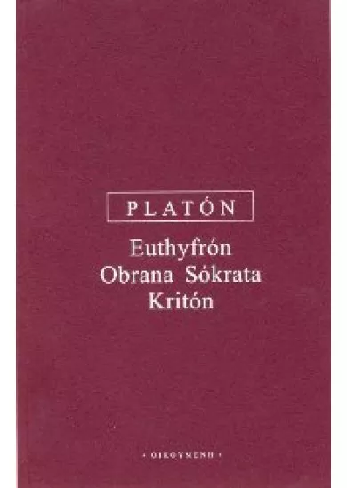 Euthyfrón, Obrana Sókrata, Kritón