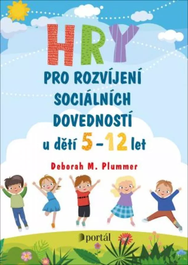 Deborah M. Plummer - Hry pro rozvíjení sociálních dovedností - u dětí 5-12 let