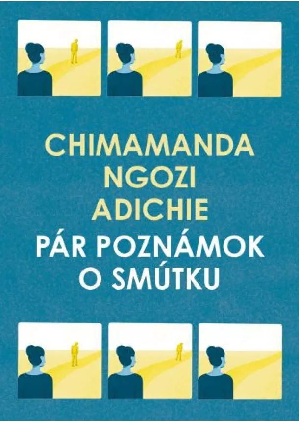 Chimamanda Ngozi Adichie - Pár poznámok o smútku