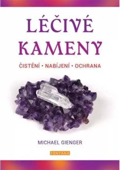 Léčivé  kameny - Čistění, nabíjení, ochrana